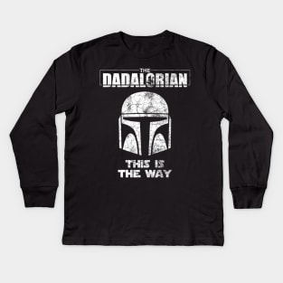 The Dadalorian This Is The Way Father’s Day Funny Gift Kids Long Sleeve T-Shirt